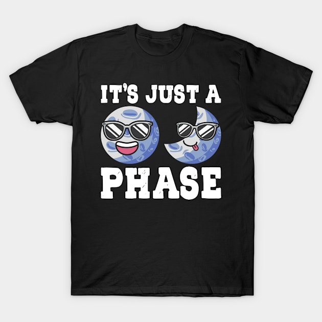 It's Just A Phase Moon Star Astronomy Space T-Shirt by Print-Dinner